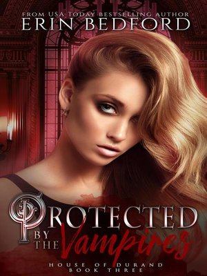 cover image of Protected by the Vampires